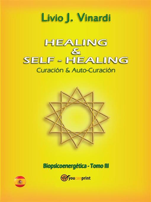 Title details for Healing & self-healing. Curación y Auto-Curación by Livio J. Vinardi - Available